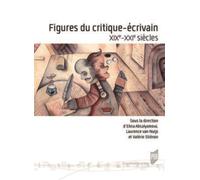 Figures du critique-écrivain XIXe-XXIe siècles - Elina Absalyamova - Presses Universitaires Rennes - broché - Essai