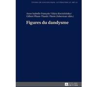 Figures du dandysme Anne-Isabelle François (Auteur)