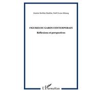 Figures du Gabon Contemporain Reflexions et Perspectives