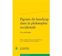 Figures du handicap dans la philosophie occidentale Emma Bourges (Auteur), Marion Chottin (Editeur du volume), Gaspard Brun (Editeur du volume), Raphaële Andrault (Collection dirigée par), Pierre Fran