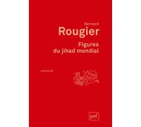 Figures du jihad mondial - Bernard Rougier - Puf - broché - Essai