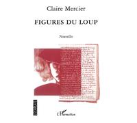 Figures du loup - Claire Mercier - L'harmattan - broché - Nouvelles