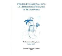 Figures du marginal dans la litterature francaise et francophone recherche sur l Recherches sur l'imaginaire Tome 29 - Pur - Pu.angers - broché - Etude