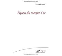 Figures du masque d'or - Alain Zecchini - L'harmattan - broché - Poésie