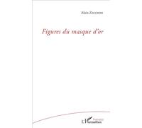 Figures du masque d'or - Alain Zecchini - L'harmattan - broché - Poésie