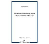 Figures du mensonge littéraire Etudes sur l'écriture au XXe siècle - Llewellyn Brown - L'harmattan - broché - Etude