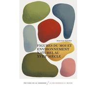 Figures Du Moi Et Environnement Naturel Au Xviiie Siècle