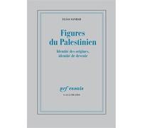 Figures du Palestinien – Identité des origines, identité de devenir – Gallimard
