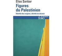 Figures du Palestinien – Identité des origines, identité de devenir – Gallimard