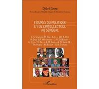 Figures du politique et de l'intellectuel au Sénégal Djibril Samb (Auteur)