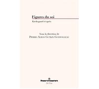 Figures du soi Kierkegaard et après - Pierre-Alban Gutkin-Guinfolleau - Hermann - broché - Etude