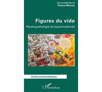 Figures du vide: Psychopathologie et hypermodernité