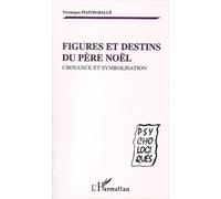 Figures Et Destins Du Pere Noel - Croyance Et Symbolisation