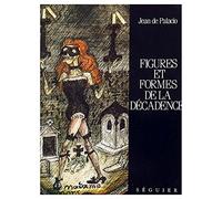 Figures et formes de la décadence, première série