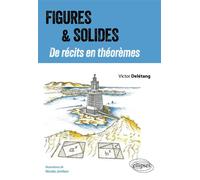 Figures et Solides - De récits en théorèmes - Victor Delétang - Ellipses - broché - Manuel