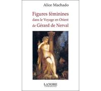 Figures Féminines Dans Le Voyage En Orient De Gérard De Nerval
