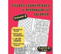 Figures géométriques à reproduire et à colorier: Dessins par symétrie - Volume 2