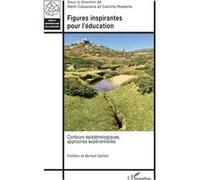 Figures inspirantes pour l'éducation Camille Roelens (Coordination éditoriale), Bernard Gaillard (Postface), Rémi Casanova (Coordination éditoriale)