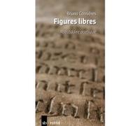Figures libres - Abécédaire poétique Bruno Cornières (Auteur)