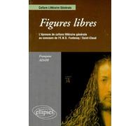 Figures libres : L'épreuve de culture littéraire générale au concours d'entrée ENS Fontenay/St-Cloud