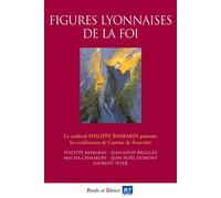 Figures lyonnaises de la foi - Collectif - Parole Et Silence Eds - broché - Guide