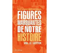 Figures Marquantes De Notre Histoire - Tome 2 : Lutter