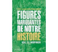 Figures Marquantes De Notre Histoire - Tome 3, Inspirer