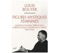 Figures Mystiques Féminimes - Hadewijch D'anvers, Térèse D'avila, Thérèse De Lisieux, Elisabeth De La Trinité, Edith Stein