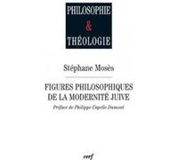 Figures philosophiques de la modernite juive Stéphane Mosès (Auteur), Philippe Capelle-Dumont (Auteur)