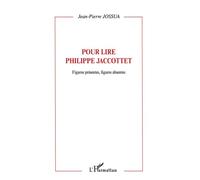 Figures présentes, figures absentes Pour lire Philippe Jaccottet - Jean-Pierre Jossua - L'harmattan - broché - Etude
