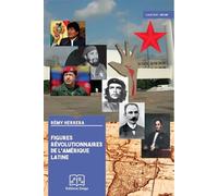 Figures révolutionnaires de l'Amérique latine - Rémy Herrera - Delga - broché - Biographie