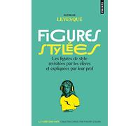 Figures stylées: Les figures de style revisitées par les élèves et expliquées par leur prof