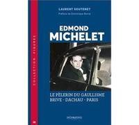 Figures - t38 - edmond michelet - le pelerin du gaullisme brive-dachau-paris Soutenet laurentSoutenet laurent (Auteur)