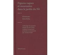 Figures Vagues Et Mouvantes Dans Le Jardin Du Nô - Quatorze Drames Du Xve Siècle