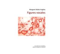 Figures vocales - Margaret Watts Hughes - Waknine Marguerite - broché - Essai