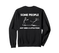 Figurine amusante en forme de bâton - Certaines personnes ont juste besoin d'une petite poussée Sweatshirt