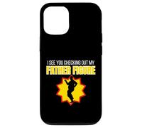 Figurine Humoristique « I See You Checking Out My Father » Coque pour iPhone 12/12 Pro