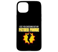 Figurine Humoristique « I See You Checking Out My Father » Coque pour iPhone 15 Plus