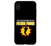 Figurine Humoristique « I See You Checking Out My Father » Coque pour iPhone XS Max
