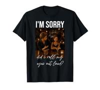 Figurine I'm Sorry Did I Roll My Eyes Out Loud? Girl Meme T-Shirt