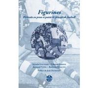 Figurines - portraits en prose et poÉsie de joueurs de football B Vanel, S Guicard, (Auteur)