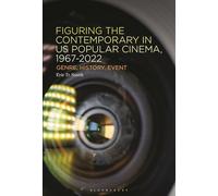 Figuring the Contemporary in US Popular Cinema, 1967-2022: Genre, History, Event
