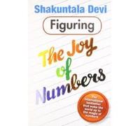 Figuring the Joy of Numbers Devi Shakuntala (Auteur)
