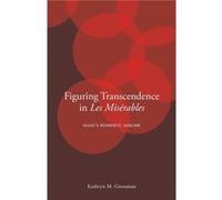 Figuring Transcendence in Les Miserables - Kathryn M. Penn State University Grossman - Pennsylvania State University Press - Livre en Anglais - Paperback Kathryn M. Penn State University GrossmanKathr
