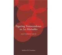 Figuring Transcendence in Les Miserables - Kathryn M. Penn State University Grossman - Pennsylvania State University Press - Livre en Anglais - Hardback Kathryn M. Penn State University GrossmanKathry