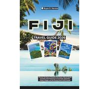 Fiji Travel Guide 2026: Discover the Heart of Oceania, from Suva’s Vibrant Streets and Nadi’s Island Gateways to Coral Reefs, Waterfalls, Hidden Villages, and the Dreamy South Pacific Escape