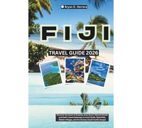 Fiji Travel Guide 2026: Discover the Heart of Oceania, from Suva’s Vibrant Streets and Nadi’s Island Gateways to Coral Reefs, Waterfalls, Hidden Villages, and the Dreamy South Pacific Escape