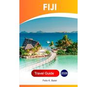 Fiji Travel Guide 2026: Explore South Pacific, Oceania's Beaches, Island, Attractions, Cuisine, Hidden Gems and Adventures with Perfect Itinerary