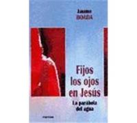 FIJOS LOS OJOS EN JESÚS. La parábola del agua