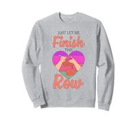 Fil à Tricoter Amusant Just Let Me Finish This Row Sweatshirt